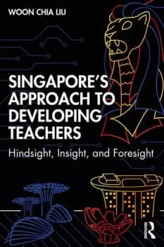 Image of Singapores Approach to Developing TeachersHindsight Insight and Foresight