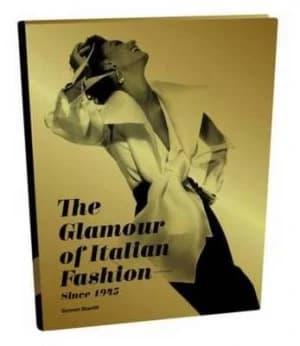 Image of The Glamour of Italian Fashion since 1945 by Sonnet Stanfill Hardback