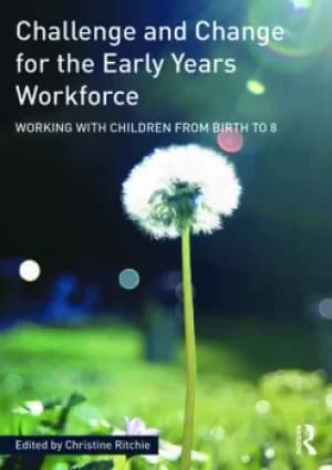 Image of Challenge and Change for the Early Years WorkforceWorking with children from birth to 8