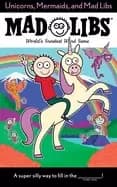Image of unicorns mermaids and mad libs worlds greatest word game