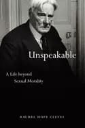 Image of unspeakable a life beyond sexual morality