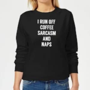 Image of I Run Off Coffee Sarcasm and Naps Womens Sweatshirt - Black - 3XL - Black