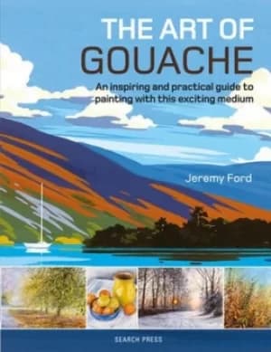 Image of The art of gouache by Jeremy Ford