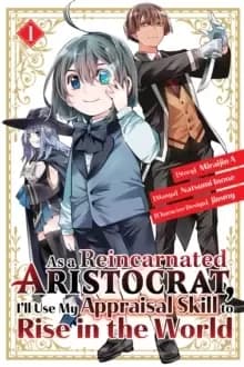 Image of As a Reincarnated Aristocrat, I'll Use My Appraisal Skill to Rise in the World 1 (manga)