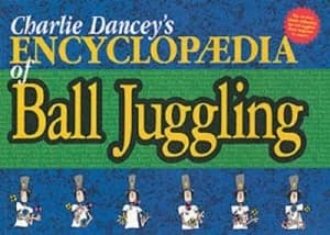 Image of Charlie Danceys Encyclopaedia of Ball Juggling by Charlie Dancey