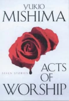 Image of Acts of Worship Seven Stories by Yukio Mishima Book