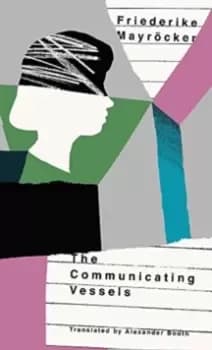 Image of The Communicating Vessels : Two Portraits of Grief by Friederike Mayroecker
