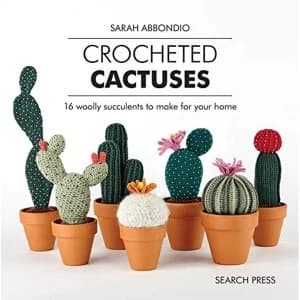 Image of Crocheted Cactuses 16 Woolly Succulents to Make for Your Home Hardback 2018