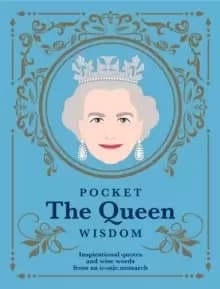 Image of Pocket The Queen Wisdom : Inspirational Quotes and Wise Words From an Iconic Monarch