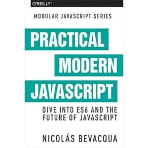 Image of Practical Modern JavaScript by Nicolas Bevacqua (Paperback, 2017)