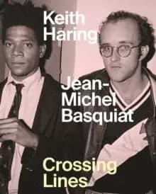 Image of Keith Haring/Jean-Michel Basquiat - Crossing Lines