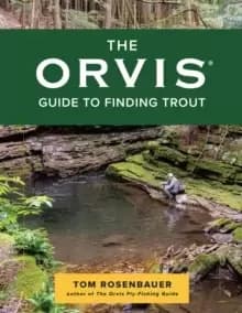 Image of The Orvis Guide to Finding Trout