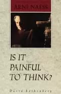 Image of is it painful to think conversations with arne naess