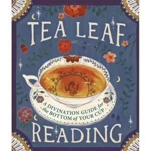 Image of Tea Leaf Reading : A Divination Guide for the Bottom of Your Cup Hardcover - 1 Sep 2015