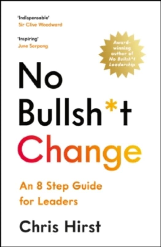 Image of No Bullsh*t Change : An 8 Step Guide for Leaders Paperback / softback