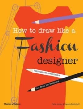 Image of How to Draw like a Fashion Designer by Celia Joicey Paperback