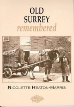 Image of Old Surrey Remembered by Nicolette Heaton-Harris Book