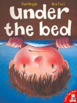Image of Under the Bed by Paul Bright and Ben Cort Paperback