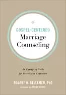 Image of gospel centered marriage counseling an equipping guide for pastors and coun