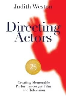 Image of Directing Actors: 25th Anniversary Edition : Creating Memorable Performances for Film and Television
