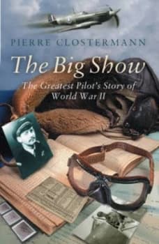Image of The Big Show by Pierre Clostermann Hardback