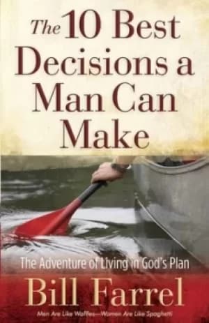 Image of The 10 best decisions a man can make by Bill Farrel