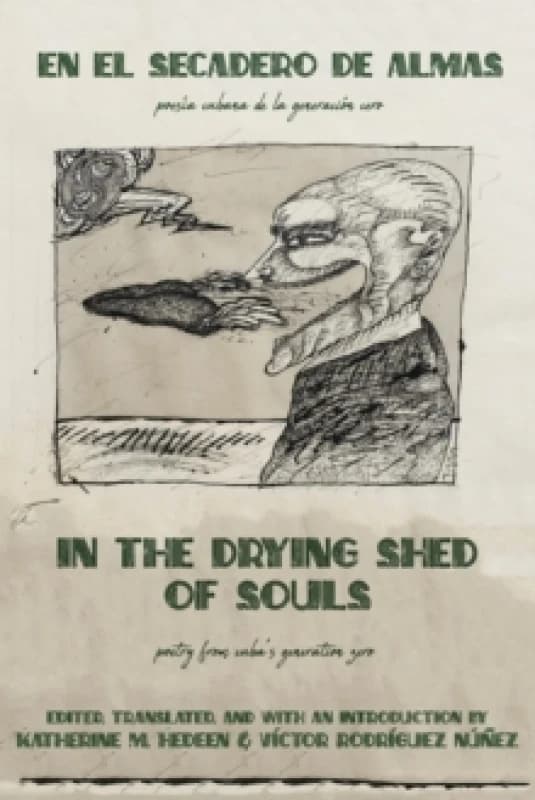 Image of In the Drying Shed of Souls / En al Secadoro de Almas : Poetry from Cuba's Generation Zero / Poesia Cubana de la Generacion Cero Paperback / softback