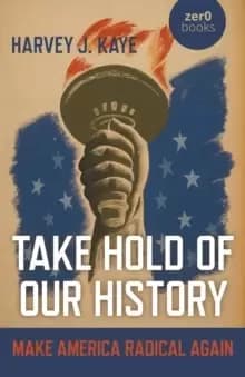 Image of Take Hold of Our History - Make America Radical Again