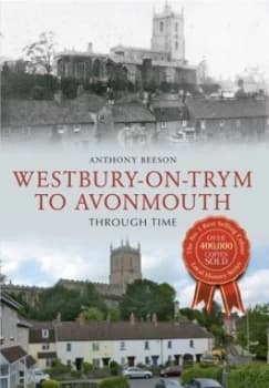 Image of Westbury on Trym to Avonmouth through time by Anthony Beeson