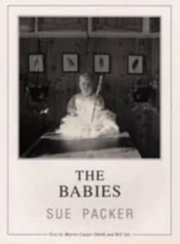 Image of The Babies by Sue Packer and Martin Caiger-Smith and Bill Jay Paperback