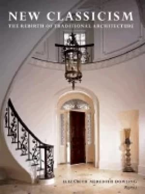 Image of new classicism the rebirth of traditional architecture