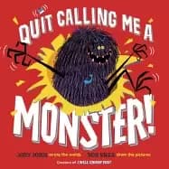 Image of quit calling me a monster