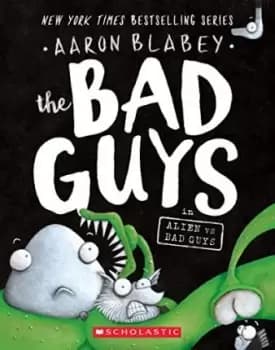 Image of The Bad Guys in Alien Vs Bad Guys (the Bad Guys #6) by Aaron Blabey