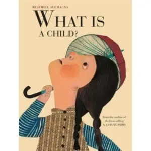 Image of What is a Child? by Beatrice Alemagna (Hardback, 2016)