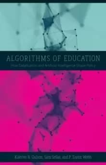 Image of Algorithms of Education : How Datafication and Artificial Intelligence Shape Policy