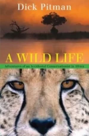 Image of A wild life by Dick Pitman