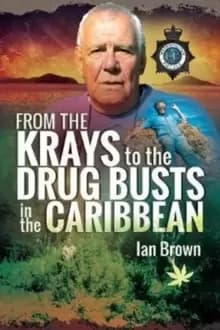 Image of From the Krays to Drug Busts in the Caribbean