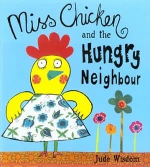 Image of Miss Chicken and the Hungry Neighbour by Jude Wisdom Paperback