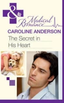Image of The Secret in His Heart by Caroline Anderson Hardback