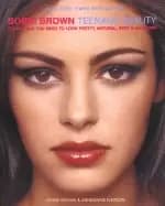 Image of bobbi brown teenage beauty everything you need to look pretty natural sexy