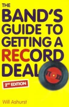 Image of The Bands Guide to Getting a Record Deal by Will Ashurst Paperback