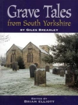 Image of Grave Tales of South Yorkshire by G. H Brearley and Brian Elliott Paperback