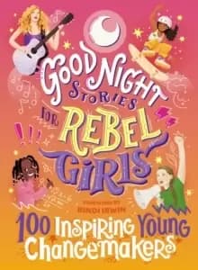 Image of Good Night Stories for Rebel Girls: 100 Inspiring Young Changemakers