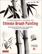 Image of beginners guide to chinese brush painting 35 painting activities from calli