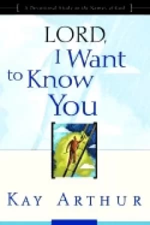 Image of lord i want to know you a devotional study on the names of god