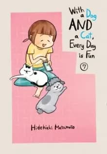 Image of With A Dog And A Cat, Every Day Is Fun, Volume 7
