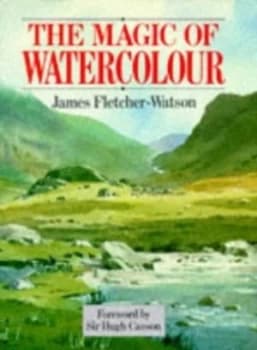Image of The Magic of Watercolour by James Fletcher-Watson Book