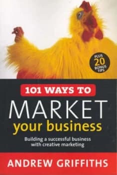 Image of 101 Ways to Market Your Business by Andrew Griffiths Paperback