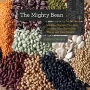 Image of mighty bean 100 easy recipes that are good for your health the world and y