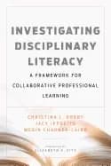 Image of investigating disciplinary literacy a framework for collaborative professio
